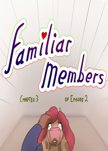 Familiar Members Episode 2 - Chapter 3